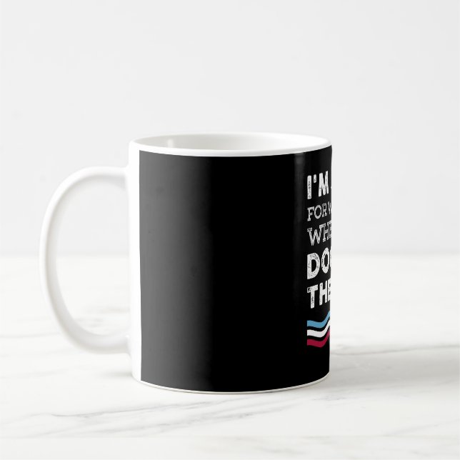 Caneca De Café Desculpe Pelo Que Disse Quando Estava Encaixando O (Esquerda)