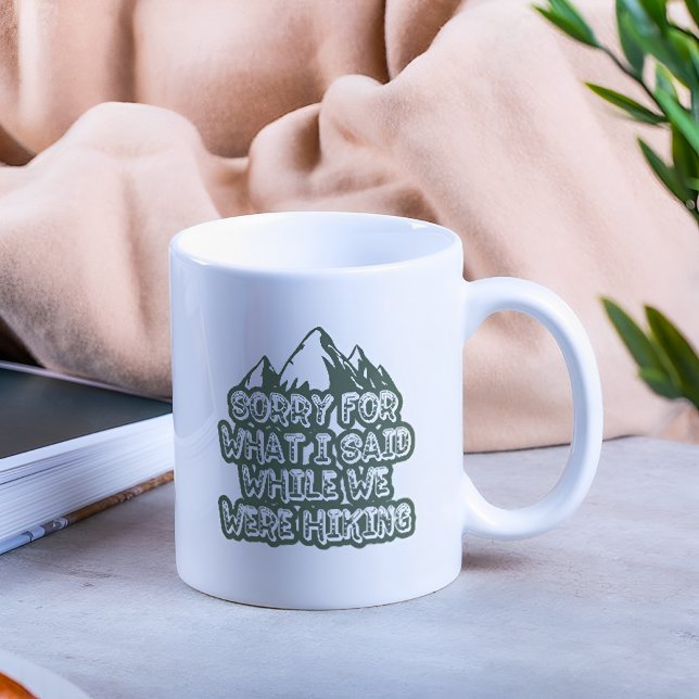 Caneca De Café Desculpe pelo que eu disse, Engraçado Montanha Ver (Criador carregado)