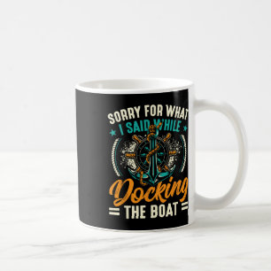 Caneca De Café Desculpe pelo que eu disse enquanto atracava o bar