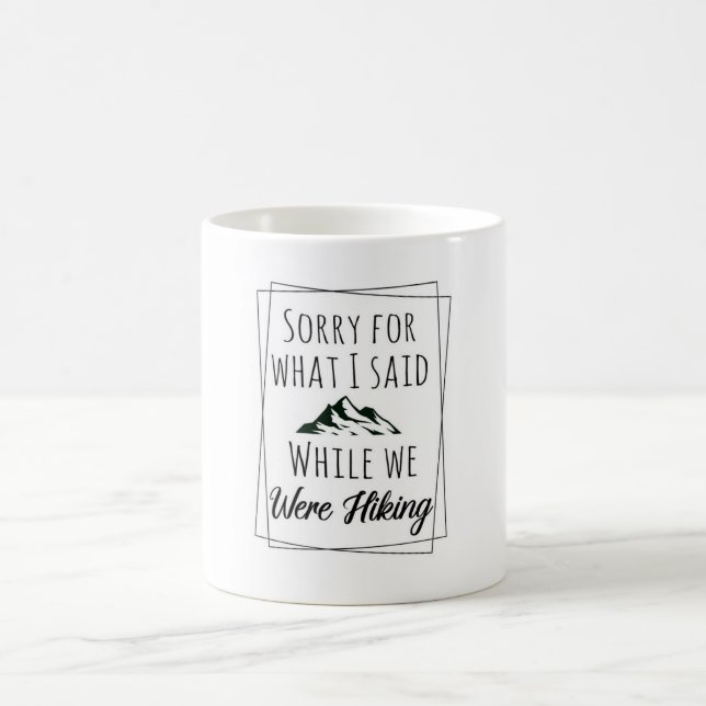 Caneca De Café Desculpe pelo que eu disse enquanto estávamos cami (Centro)