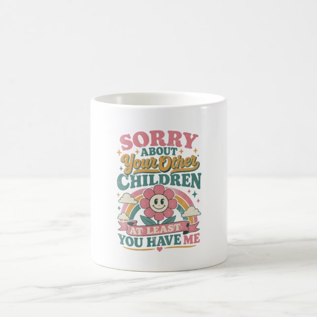 Caneca De Café Desculpe Pelos Seus Filhos Presente Para a Mamãe D (Centro)