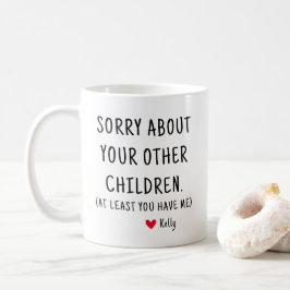 Caneca De Café Desculpe Pelos Seus Outros Filhos Personalizado Di