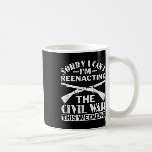 Caneca De Café Desculpe Por Não Conseguir Reagir À Guerra Civil -