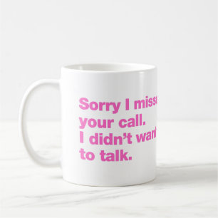 Caneca De Café Desculpe por ter perdido sua ligação. Eu não queri