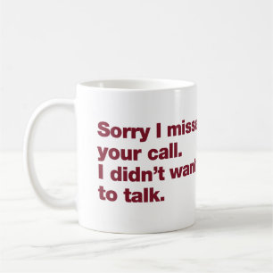 Caneca De Café Desculpe por ter perdido sua ligação. Eu não queri