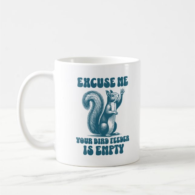 Caneca De Café Desculpe, Seu Alimentador De Pássaros Está Vazio,  (Esquerda)