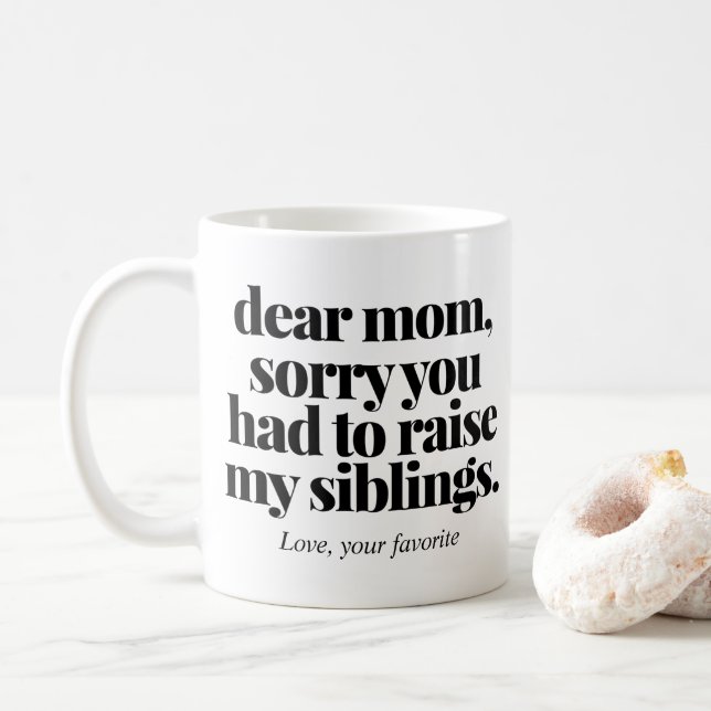 Caneca De Café Desculpe Ter Criado Meus Irmãos Engraçados Mãe (Com Donut)