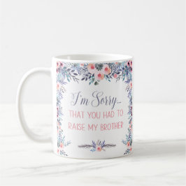 Caneca De Café Desculpe Ter Levantado Meu Irmão Café Mug