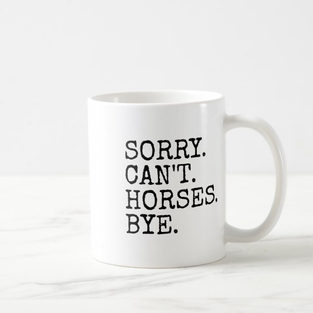 Caneca De Café Desculpem Cavalos Nômadas Tchau Engraçadas Mulhere (Direita)