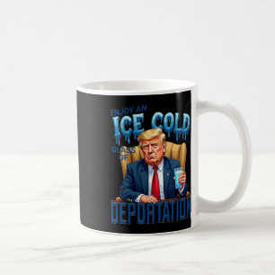 Caneca De Café Desfrute Um Copo Gelado De Deportação Pró Imigraçã