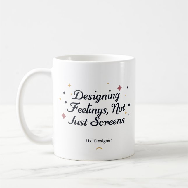 Caneca De Café Designing Feelings, Not Just Screens – UX Designer (Esquerda)