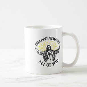 Caneca De Café Desilusões Jesus Todos Vocês Meme Ea Cristão