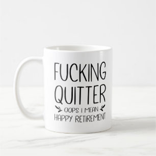Caneca De Café Desistir da Porra Oops Quero Dizer Feliz Aposentad