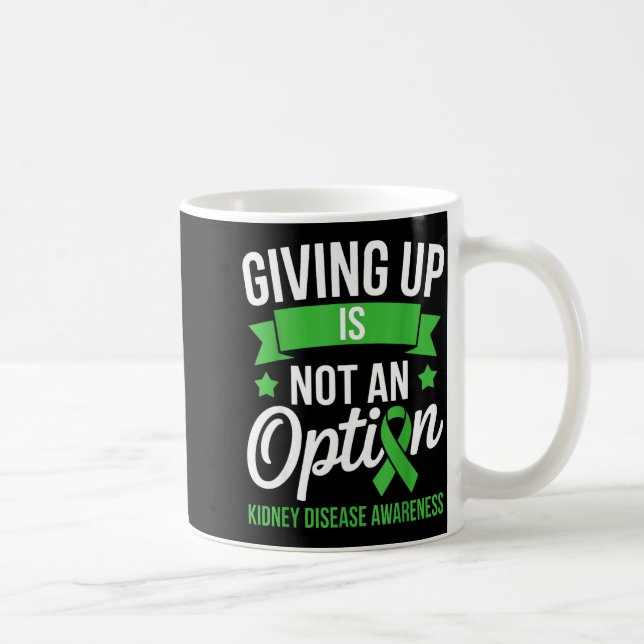Caneca De Café Desistir não é uma opção doença renal (Direita)
