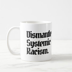Caneca De Café Desmantelar Racismo Sistêmico