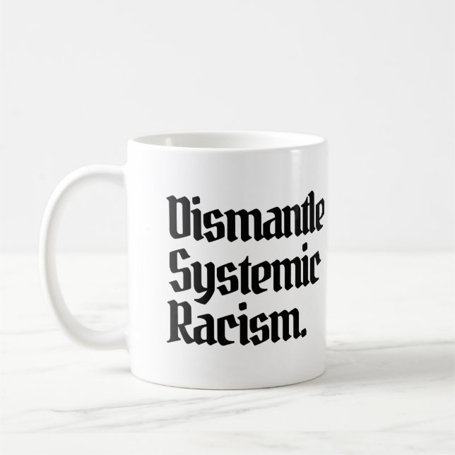 Caneca De Café Desmantelar Racismo Sistêmico (Esquerda)