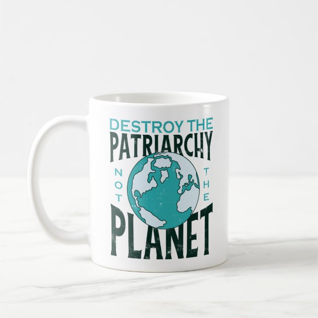 Caneca De Café Destruir A Patriarquia Não O Planeta (Esquerda)