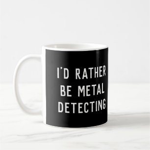 CANECA DE CAFÉ DETECÇÃO DE METAIS, EU PREFERENCIALMENTE SER DONA