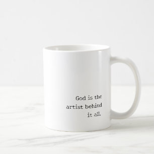 Caneca De Café 'Deus É O Artista Por Trás De Tudo.' Presente De T