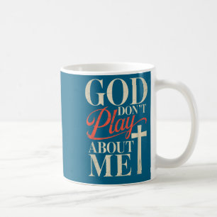 Caneca De Café Deus não brinca comigo