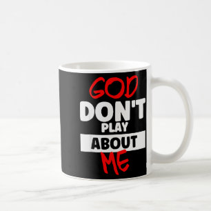 Caneca De Café Deus Não Brinca Comigo