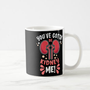 Caneca De Café Deve Ser Rim Em Diálise Doente Rim Awaren
