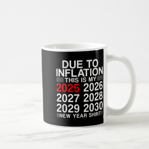 Caneca De Café Devido à Inflação Camiseta Engraçada Ano Novo 2026
