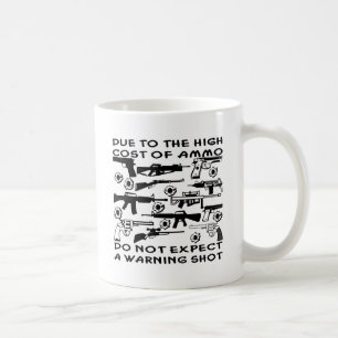 Caneca De Café Devido ao custo alto da munição nenhum disparo d