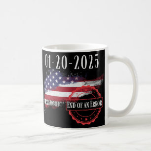 Caneca De Café Dia De Inauguração Janeiro 20 2025 Fim De Um Erro 