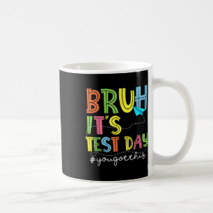 Caneca De Café Dia de Teste Bruh É Dia de Teste Que Você Tem Esse