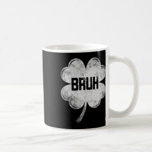 Caneca De Café Dia Divertido de São Patrício Bruh Meme Shamrock A