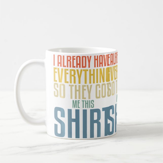 Caneca De Café Dia dos Pais Engraçado Para Homens Que Têm Tudo Pe (Esquerda)