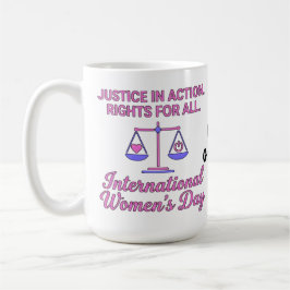 Caneca De Café Dia Internacional da Mulher Justiça em Ação Direit
