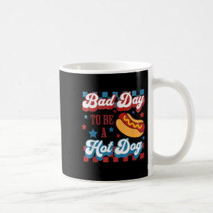 Caneca De Café Dia Mau Para Ser Um Cachorro Quente Em 4 De Julho