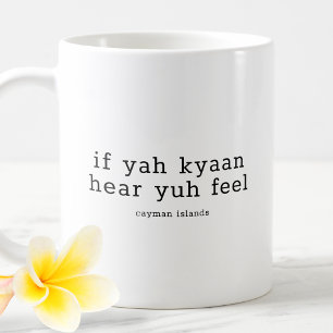 Caneca De Café Dialeto Caymaniano Engraçado Se Yah Kyaan Ouvir Yu