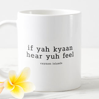 Caneca De Café Dialeto Caymaniano Engraçado Se Yah Kyaan Ouvir Yu