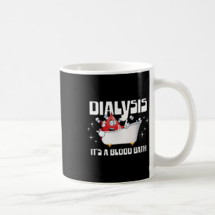 Caneca De Café Diálise É Um Banho De Sangue Um Doente Engraçado D