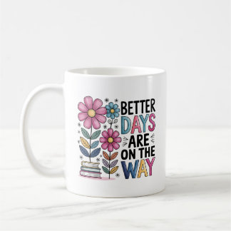 Caneca De Café Dias Melhores Estão A Caminho | Floral Inspiracion