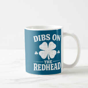 Caneca De Café Dibs na camisa ruiva dia de São Patrício engraçado