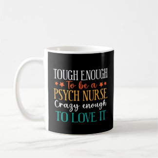 Caneca De Café Difícil o suficiente para ser um enfermeiro psiqui