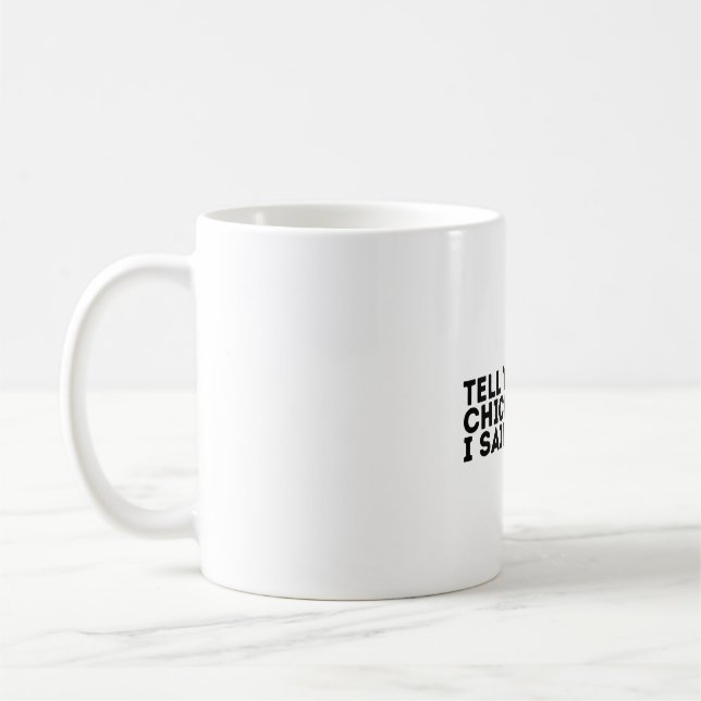 Caneca De Café Diga aos seus frangos que eu disse oi (Esquerda)