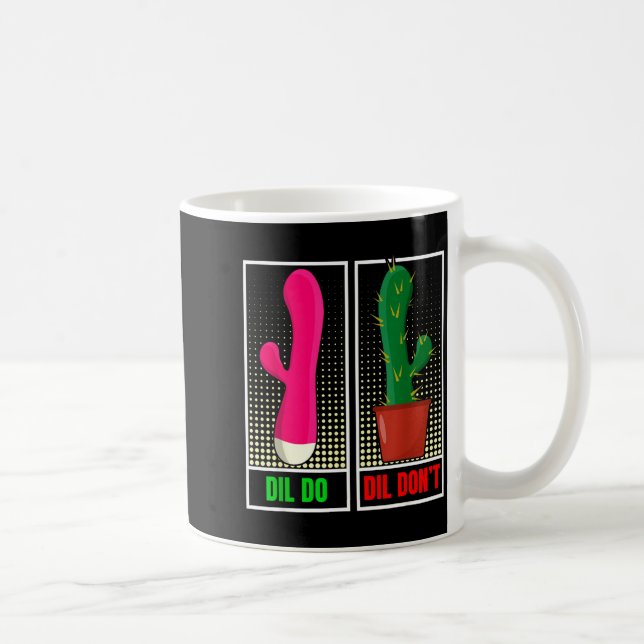 Caneca De Café Dil Dil Don' Engraçado Inadequado (Direita)
