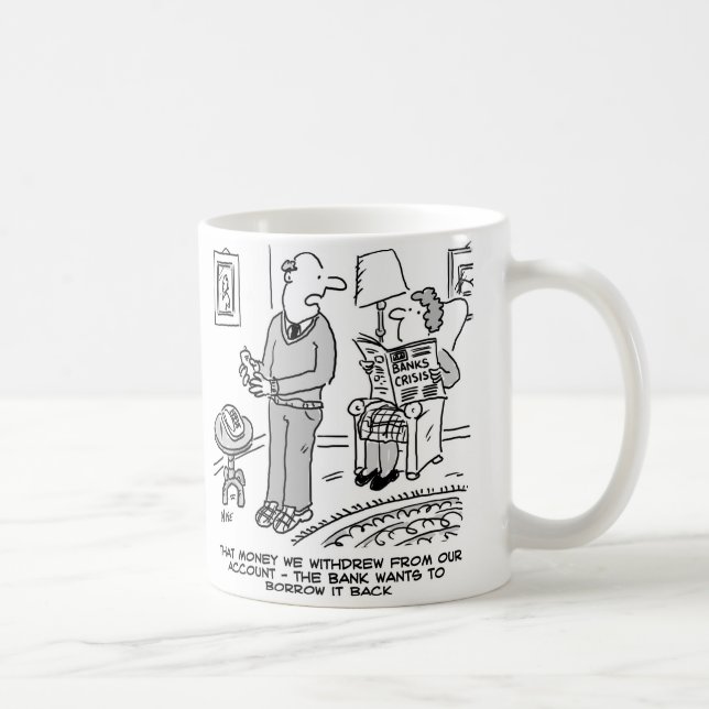 Caneca De Café Dinheiro que retirámos - o banco quer pedir empres (Direita)