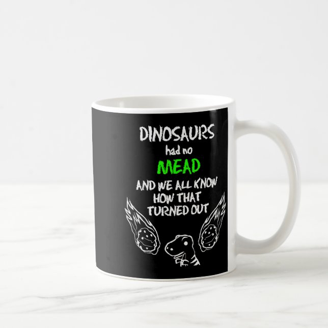 Caneca De Café Dinosaurs Had No Mead Outfit Gift Alcohol Quote Fu (Direita)