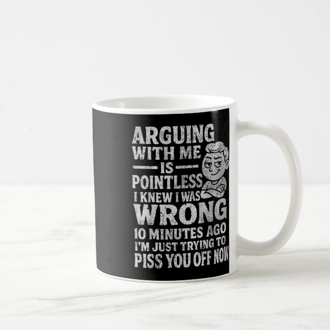 Caneca De Café Discutir Comigo é Inútil Eu Sabia Que Estava Errad (Direita)