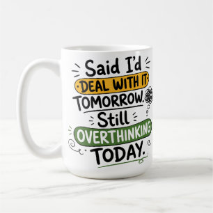 Caneca De Café Disse que Lidaria com Isso Amanhã