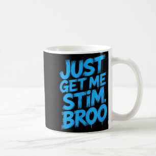 Caneca De Café Dito engraçado apenas me dê estímulo broo sarcásti