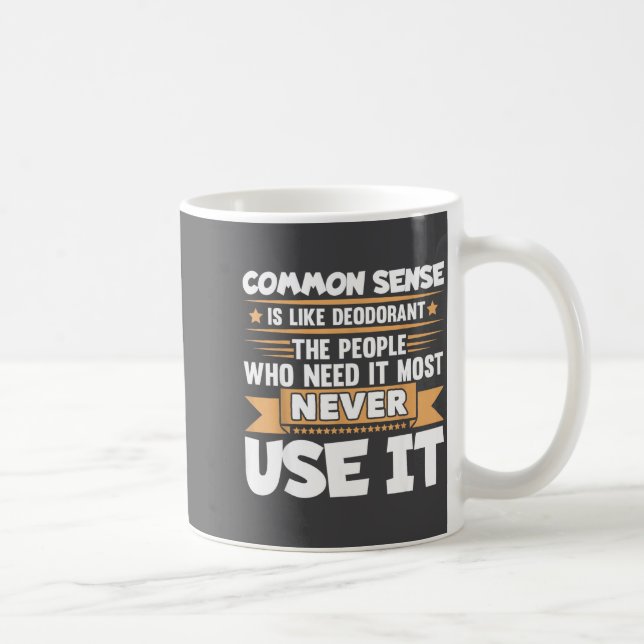 Caneca De Café Dito engraçado O senso comum é como desodorante Pi (Direita)