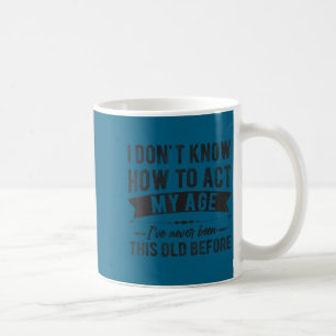 Caneca De Café Ditos engraçados de pessoas idosas, eu não sei com