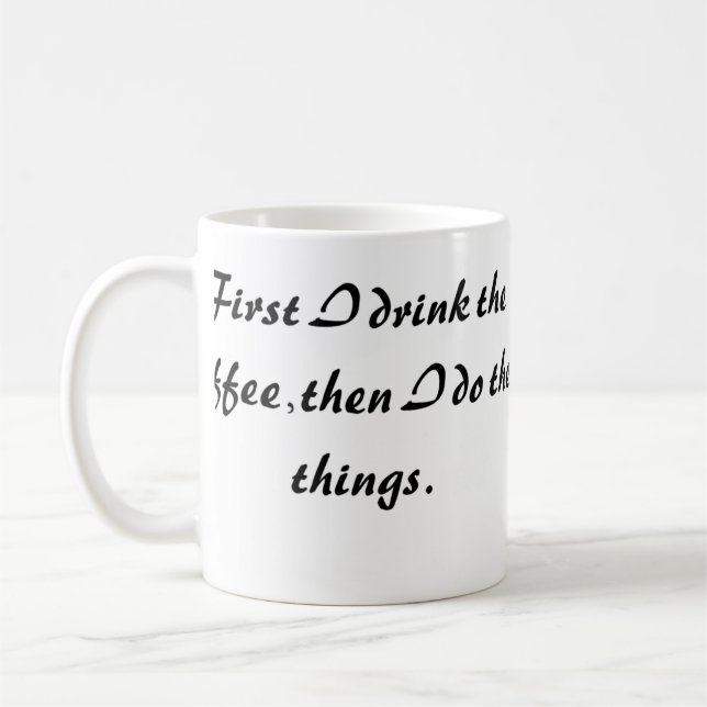 Caneca de Café Divertida - Primeiro Eu Bebo O Café (Esquerda)